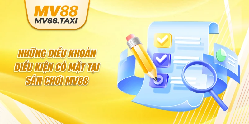 Những điều khoản điều kiện có mặt tại sân chơi MV88